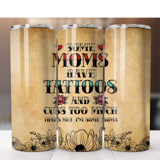 "Some Moms" Tattoo & Cuss Words 20oz Stainless Steel Tumbler - BPA-Free Lid, Includes Straw & Non-Slip Bottom